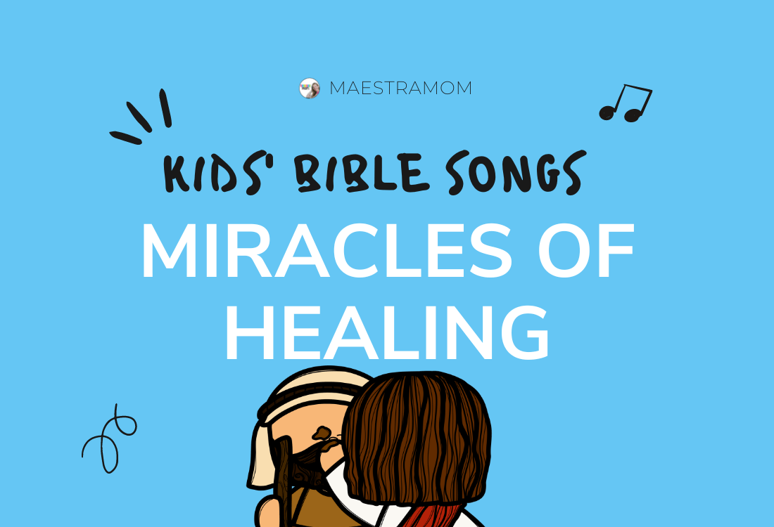 jesus-miracles-of-healing-bible-songs-for-kids-maestra-mom