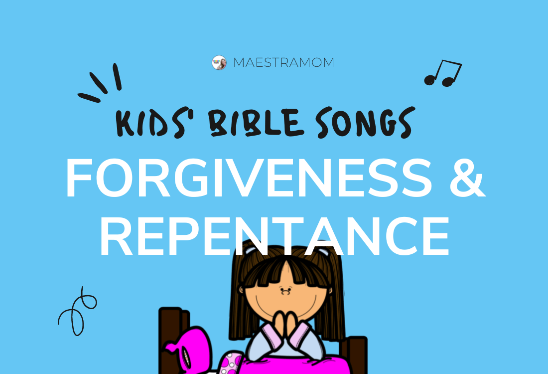 forgiveness-and-repentance-bible-songs-for-kids-maestra-mom