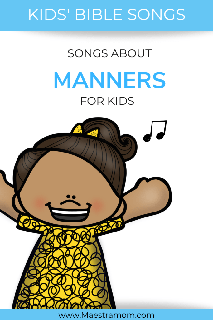 Bible Songs for Kids - manners - Maestra Mom