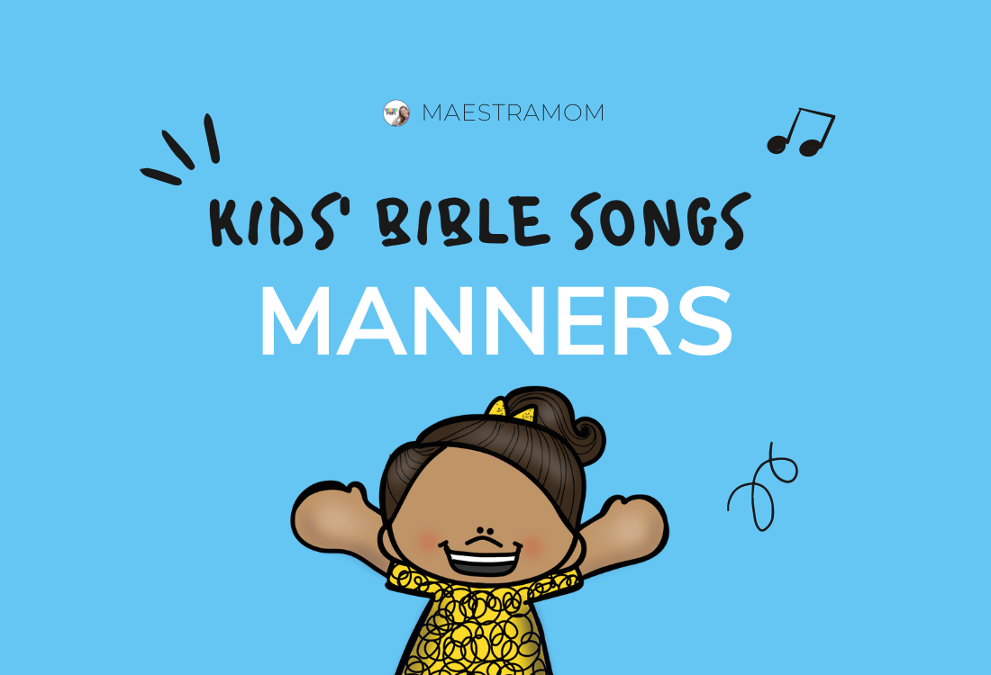 Bible Songs for Kids - manners - Maestra Mom