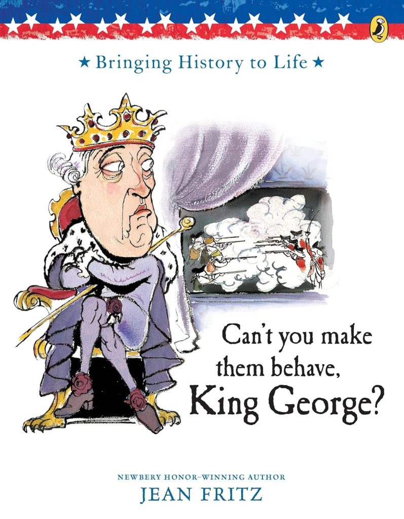Can't You Make Them Behave, King George? American Revolution