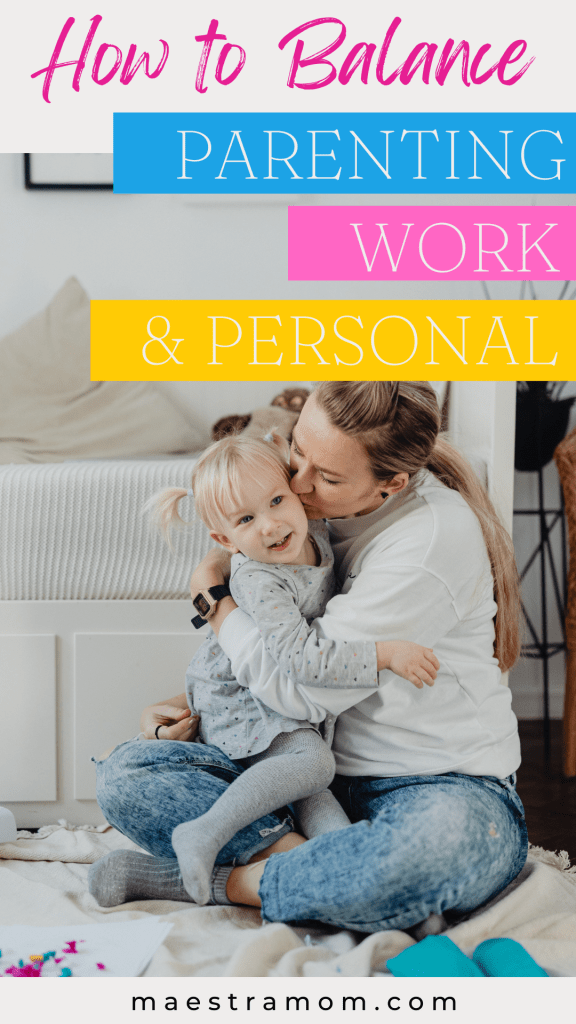 How to balance parenting, work, and personal time pin
